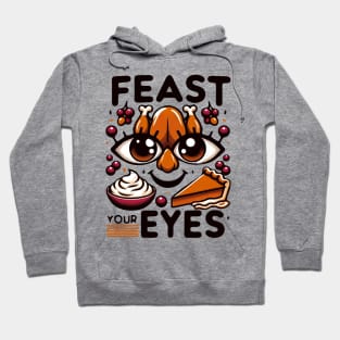 Feast Your Eyes Thanksgiving Dinner Cute Holiday Turkey Hoodie